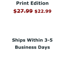 Print Edition $27.99 $22.99     Ships Within 3-5  Business Days