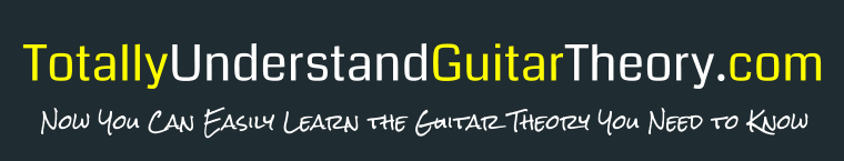 TotallyUnderstandGuitarTheory.com Now You Can Easily Learn the Guitar Theory You Need to Know